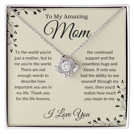 To My Amazing Mom (Love Knot)